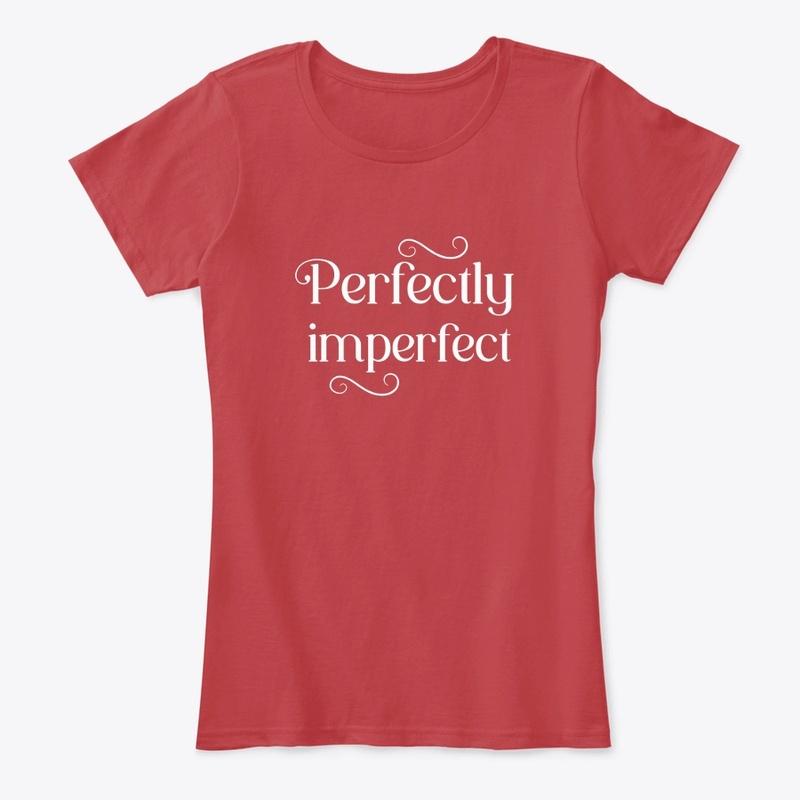 Perfectly Imperfect Women T-shirt