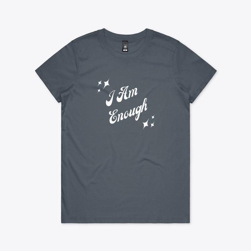 I Am Enough Women T-shirt