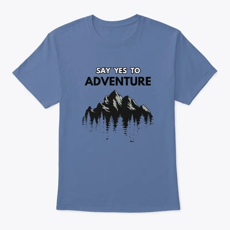 Say Yes To Adventure Men T-shirt