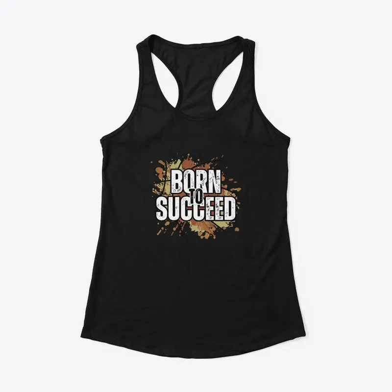 Born To Succeed Women Top